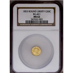 1853 50C Liberty Round 50 Cents, BG-421, R.4, MS62 NGC 1853[50C] Liberty Round 50 Cents, BG-421, R.4