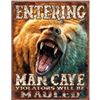 Image 1 : Entering Man Cave - Grizzly Bear, Pub Bar Metal Sign