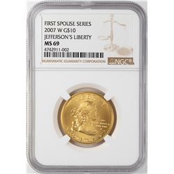 2007-W $10 First Spouses Jefferson's Liberty Commemorative Gold Coin NGC MS69