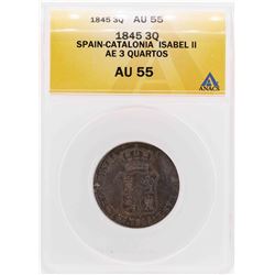 1845 Spain-Catalonia Isabel II AE 3 Quartos Coin ANACS AU55