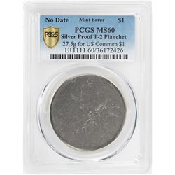 No Date Proof $1 Mint Error T-2 Silver Planchet PCGS MS60