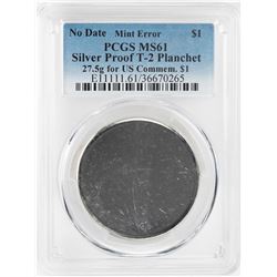 No Date Proof $1 Mint Error T-2 Silver Planchet PCGS MS61