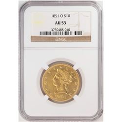 1851-O $10 Liberty Head Eagle Gold Coin NGC AU53