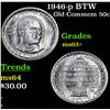 Image 1 : 1946-p BTW Old Commem Half Dollar 50c Grades Select+ Unc