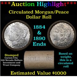 ***Auction Highlight*** Full Morgan/Peace silver dollar $1 roll $20 , 1884 & 1890 ends (fc)