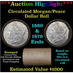 ***Auction Highlight*** Full Morgan/Peace silver dollar $1 roll $20 , 1879 & 1889 ends (fc)