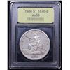 Image 4 : ***Auction Highlight*** 1876-p Trade Dollar $1 Graded Select AU By USCG (fc)