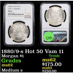 NGC 1880/9-s Hot 50 Vam 11 Morgan Dollar $1 Graded ms62 By NGC