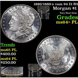 1880/1880-s vam 94 I3 R5 Morgan Dollar $1 Grades Choice Unc+ PL