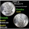 Image 1 : 1885-p Morgan Dollar $1 Grades GEM Unc