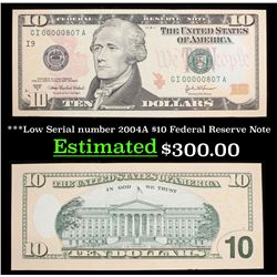 ***Low Serial number 2004A $10 Federal Reserve Note Grades