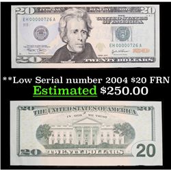 **Low Serial number 2004 $20 FRN  Grades
