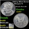 Image 1 : 1883-p Mint Error Morgan Dollar $1 Grades GEM+ Unc