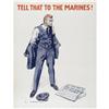 Tell That to the Marines. 40" x 29" WWI Poster 