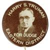 Image 1 : Harry Truman for District Judge 7/8" Button. 