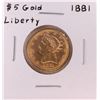 Image 1 : 1881 $5 Liberty Head Half Eagle Gold Coin