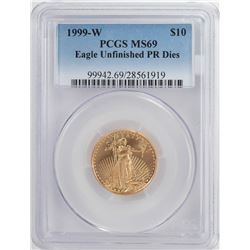 1999-W $10 American Gold Eagle Coin PCGS MS69 Unfinished PR Die