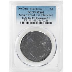 No Date Proof $1 Mint Error T-2 Silver Planchet PCGS MS61