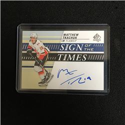 2019-20 UPPER DECK SP AUTHENTIC MATTHEW TKACHUK SIGN OF THE TIMES AUTO #SOTT-MT