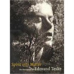 Edmund Teske: Spirit into Matter #978300