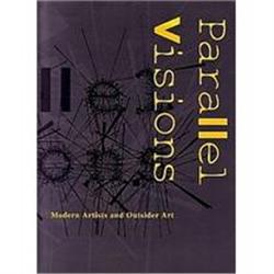 PARALLEL VISIONS: Modern Artists and Outsider #978460