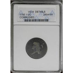 	1793 1/2 C --Corroded--ANACS. VG8 Details. C-3, B-3, R. 1793