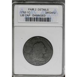 	1793 1C Liberty Cap--Damaged--ANACS. Fair 2 Details. S 1793