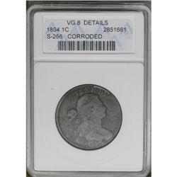 	1804 1C --Corroded--ANACS. VG8 Details. S-266, B-1, R.2 1804
