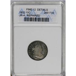 	1802 10C --Repaired--ANACS. Fine 12 Details. JR-4, R.4. 1802