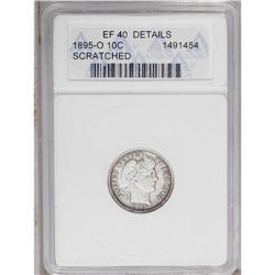 	1895-O 10C --Scratched--ANACS. XF40 Details. This slate 1895-O