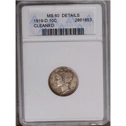 	1919-D 10C --Cleaned--ANACS. MS60 Details. The design e 1919-D