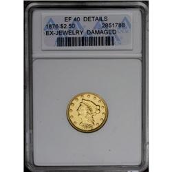 	1876 $2 1/2 --Ex-Jewelry, Damaged--ANACS. XF40 Details. 1876