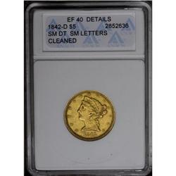 	1842-D $5 Small Date--Cleaned--ANACS. XF40 Details. Va 1842-D