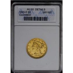 	1845-D $5 --Cleaned--ANACS. AU50 Details. Variety 13-I. 1845-D