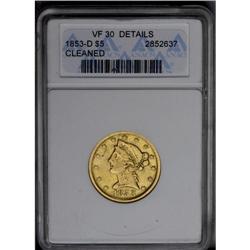 	1853-D $5 Large D--Cleaned--ANACS. VF30 Details. Varie 1853-D