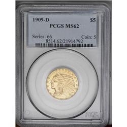 	1909-D $5 MS62 PCGS. Honey-gold color overlays most of 1909-D