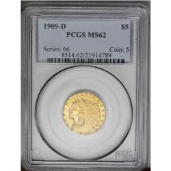 	1909-D $5 MS62 PCGS. Satiny and slightly abraded, with 1909-D