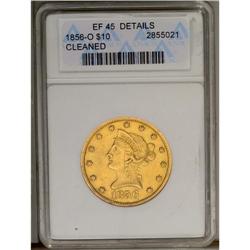 	1856-O $10 --Cleaned--ANACS. XF45 Details. A thickly ha 1856-O