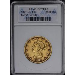 	1881-CC $10 --Scratched--ANACS. XF45 Details. Only 24,0 1881-CC
