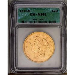 	1875-S $20 MS61 ICG. The 1875-S twenty dollar is often 1875-S
