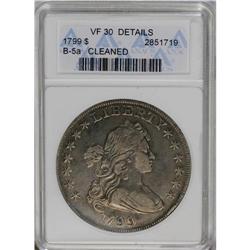 	1799 S$1 --Cleaned--ANACS. VF30 Details. B-5a, BB-157, 1799