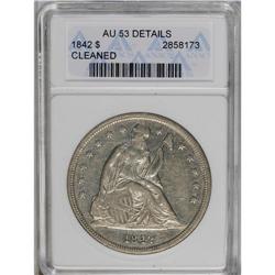 	1842 S$1 --Cleaned--ANACS. AU53 Details. Hairlines are 1842