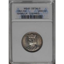 	1893 25C Isabella Quarter--Cleaned--ANACS. MS60 Detail 1893