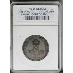 	1847 1C Hawaii Cent--Corroded--ANACS. AU55 Details. Cr 1847