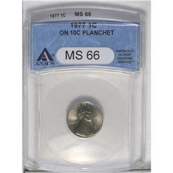 	1977 1C --Struck on Dime Planchet--MS66 ANACS. Some det 1977