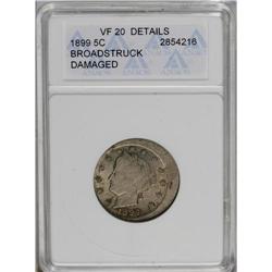 	1899 5C Liberty Nickel--Broadstruck, Damaged--ANACS. V 1899