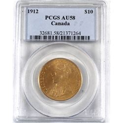 Canada 1912 $10 Gold PCGS Certified AU-58 (.900 Fine and contains 0.484 oz. Pure)