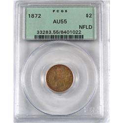 Newfoundland $2 1872 Gold PCGS Certified AU-55. In old style green holder.
