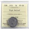 Image 1 : 5-cent 1951 High Relief ICCS Certified VF-30. A bright, nice mid-grade example of a scarce variety.