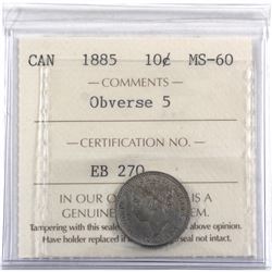 10-cent 1885 Obverse 5 ICCS Certified MS-60. A nice mint state example of a scarce obverse variety.